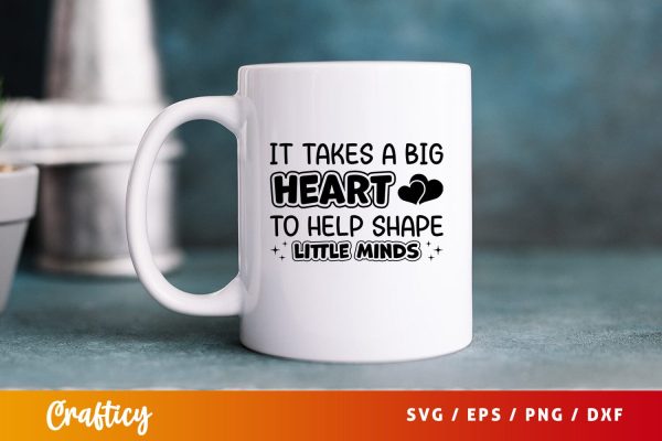 It takes a big heart to help little minds Svg Design Fashion - Image 2