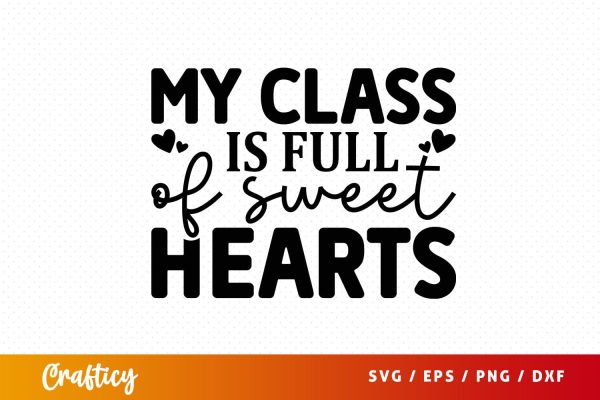 My class is full of sweethearts SVG Design For Discount